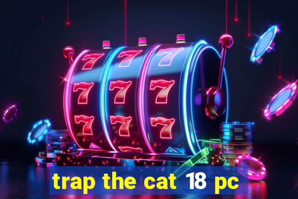 trap the cat 18 pc